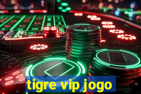 tigre vip jogo